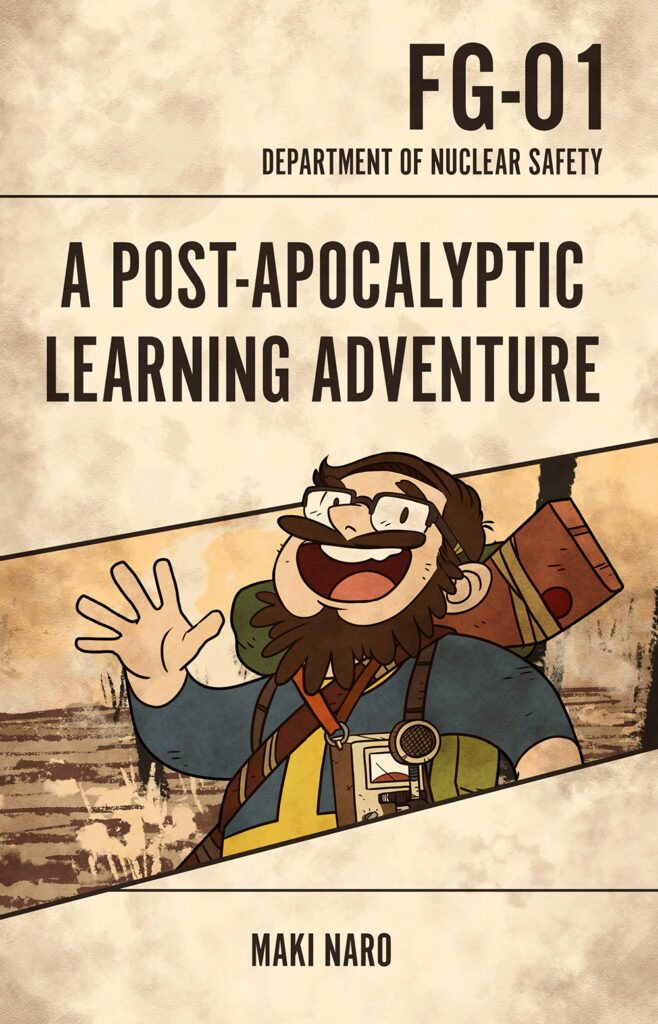 The cover of "A Post-Apocalyptic Learning Adventure" by Maki Naro. Made to look like a distressed, dirty military field manual, it features a bearded bespectacled man in a blue jumpsuit. He carries a geiger counter slung from a strap across his chest and waves at the viewer.