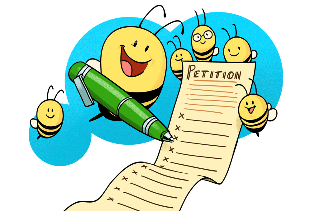 A bee holds up a comically large pen while others hold up a list of petitions trails out of the scene.